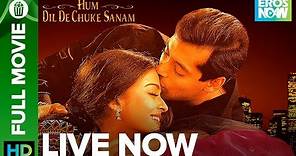 Hum Dil De Chuke Sanam | Watch Full Movie On Eros Now