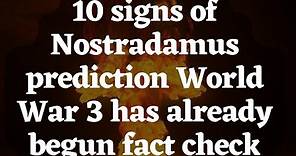 Nostradamus prediction World War 3 has already begun fact check