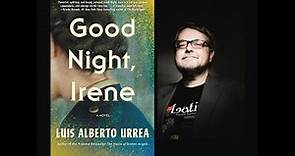 Luis Alberto Urrea discusses Good Night, Irene.