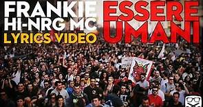 Frankie hi-nrg mc "Essere Umani" (lyrics video)