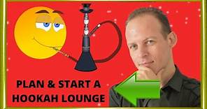 How to write a business plan a hookah bar or lounge & how to open a hookah lounge or a hookah bar