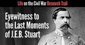 Eyewitness to the Last Moments of J.E.B. Stuart