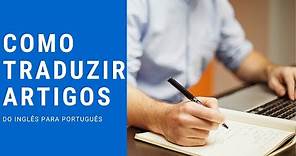 Como traduzir artigos em PDF para o Português
