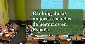 Ranking: mejores escuelas de negocios en España