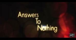 Answers to Nothing - Trailer