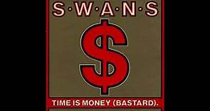 SWANS - Time is Money (Bastard) [FULL EP]