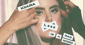 Kiiara - L*** Is A Bad Word (Official Audio)