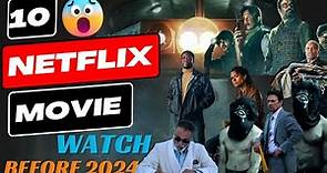 10 Best NETFLIX Movies to Watch BEFORE 2024