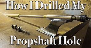 How I Drilled My Boat Prop Shaft Hole | Drilling a Prop Shaft | Boat Building
