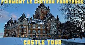 Fairmont Le Chateau Frontenac Tour