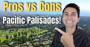Pros and Cons of Living in the Pacific Palisades!