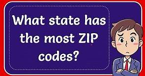 What state has the most ZIP codes?