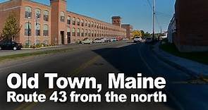 Old Town, Maine (arriving from the north on Route 43)