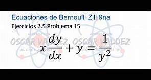 Ejercicios 2.5 Problema 15 Dennis G. ZILL Ecuaciones Diferenciales de Bernoulli