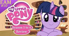 My Little Pony Friendship is Magic (Season 1-4): Review/Retrospective (EAM)