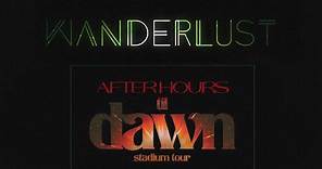 The Weeknd - Wanderlust Live at After Hours Til Dawn Stadium Tour