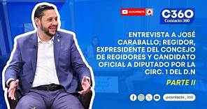 Entrevista: José Caraballo, REGIDOR y candidato a diputado por la C1 del D.N. - Contacto360.-
