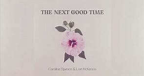 Caroline Spence - The Next Good Time feat. Lori McKenna (Official Audio)