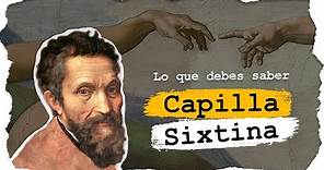 Lo que debes saber sobre la Capilla Sixtina (Miguel Ángel, Rafael, Botticelli)