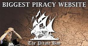 The BIGGEST PIRACY WEBSITE in history - The Pirate Bay