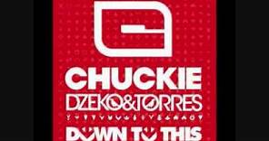 Down To This (Chuckie Hype Mix) - Chuckie vs Dzeko & Torres
