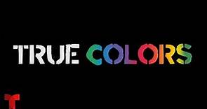 True Colors: Tráiler | Telemundo