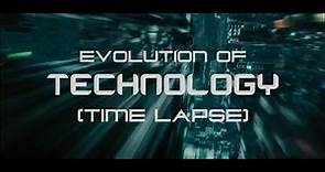 Evolution of Technology (Time Lapse)