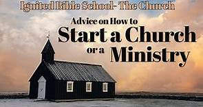 How to Start a Church or a Ministry