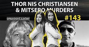 OPRAVDOVÉ ZLOČINY #143 - Thor Nis Christiansen & Mitsero Murders