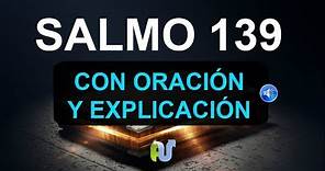 SALMO 139 BIBLIA HABLADA con Explicación y Oracion Poderosa con Letra en Audio Comentario Biblico