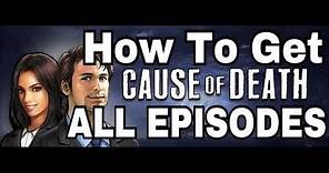 How to get ALL EPISODES of the ”Cause of Death iOS Game” (2018-2022)🐾