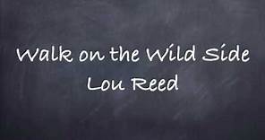 Walk on the Wild Side- Lou Reed Lyrics