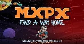 MxPx - Find A Way Home - Actually Live On The Internet!