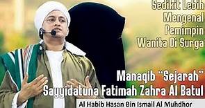 manaqib sayyidatuna fatimah -Al Habib Hasan Bin Ismail Al Muhdhor