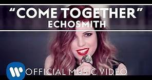 Echosmith - Come Together [Official Music Video]