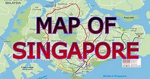 MAP OF SINGAPORE