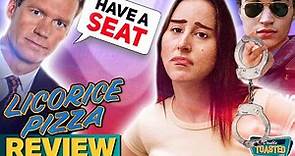 LICORICE PIZZA - MOVIE REVIEW | Double Toasted