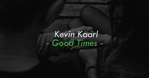 Kevin Kaarl - Good Times - Sub. Español