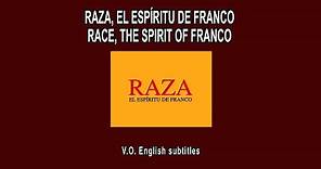 RAZA, EL ESPÍRITU DE FRANCO/RACE, THE SPIRIT OF FRANCO - EDICIÓN COMPLETA. VO English subtitles