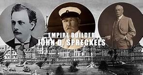 Empire Builder: John D. Spreckels