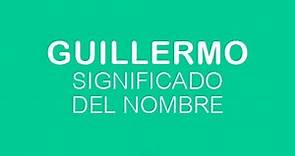 🟢 Significado del NOMBRE GUILLERMO ✨ ¿Cómo es su personalidad?