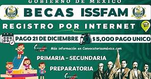 Registro por INTERNET Beca ISSFAM 2022-2023 $5000.00 Pesos Requisitos y Documentación