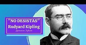 Poema "NO DESISTAS" de Rudyard Kipling