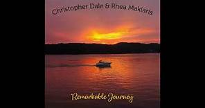 Christopher Dale & Rhea Makiaris - Remarkable Journey