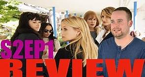 Big Little Lies - Season 2 Episode 1 Review - "What Have They Done?"