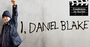 Análisis de I Daniel Blake / Yo, Daniel Blake (2016). Ken Loach y el arte comprometido.