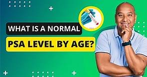 What is a Normal PSA level by age?