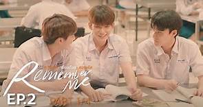 Remember Me ความรักเขียนด้วยความรัก | EP.2 (1/4) [ENG SUB]