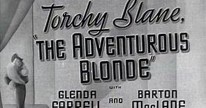 Torchy Blane #3 - The Adventurous Blonde (1937) | Full Movie | w/ Glenda Farrell, Barton McClane, Anne Nagel, Tom Kennedy, Natalie Moorehead