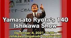 Yamasato Ryota’s 140 Ishikawa Show
